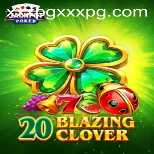 Descubra o Emocionante Mundo de 20BlazingClover